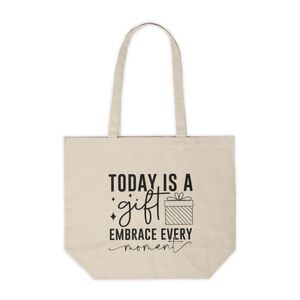 Today Is A Gift, Embrace Every Moment Custom Canvas Tote Bag
